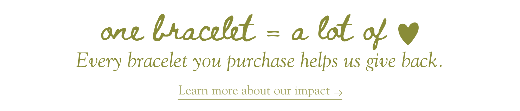 One Bracelet = A Lot of Love